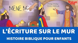 L’écriture sur le mur  Histoire biblique pour les enfants [upl. by Danell]