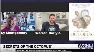 New Book Secrets of the Octopus Sy Montgomery amp Warren Carlyle  The Golden Age of Octopus wgntv [upl. by Gothart]