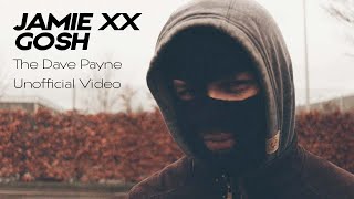 Jamie xx GOSH The Dave Payne Unofficial Video [upl. by John]