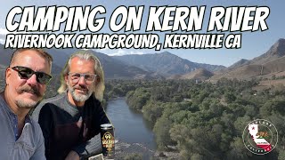 CAMPING ON KERN RIVER  RIVERNOOK CAMPGROUND  KERNVILLE CALIFORNIA [upl. by Rehprotsirhc]