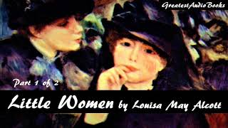 👧 LITTLE WOMEN by Louisa May Alcott Part 1 of 2  FULL AudioBook 🎧📖  Greatest🌟AudioBooks V3 [upl. by Leticia]