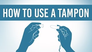 How To Put On a Tampon [upl. by Ertemed]