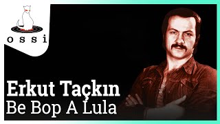 Erkut Taçkın  Be Bop A Lula [upl. by Lotte]