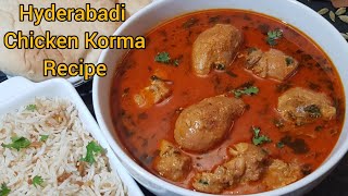 CHICKEN KORMA RECIPE  Hyderabadi Chicken Currykhorma Dawato wala korma easy recipe in urduhindi [upl. by Andrel]