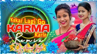 Kekar Lagi Go Karma Karle  Dj Remix Khortha Song  Karma Puja Song  Arvind Dj Lofi Music [upl. by Suivatal402]