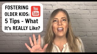 FOSTERING OLDER KIDS What Its REALLY Like 5 Tips [upl. by Elylrac]