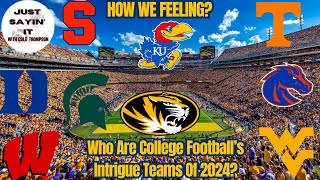 How We Feeling  Who Are The Intrigue Teams Of College Football In 2024  Cuse Mizzou BSU [upl. by Ajim]