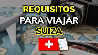 ➡️ Requisitos para Viajar a Suiza legalmente en 2024 [upl. by Klehm]