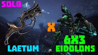 Warframe  Eidolon 6x3 Solo  LAETUM  No RivenBlessCipherPads [upl. by Harley]