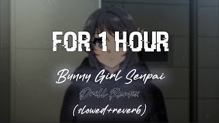 Bunny Girl Senpai Drill Remix  slowed  reverb  for 1 hour [upl. by Godewyn]