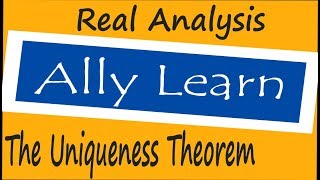 RA2  DU  The Uniqueness Theorem  Real Analysis [upl. by Htebazle171]