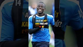 Làm sao ai có thể ghét NGolo Kanté được chứ 💔😔 football bongda [upl. by Takeo320]