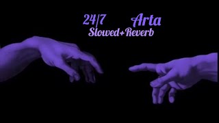 247  ARTA  Slowed  Reverb [upl. by Issac]