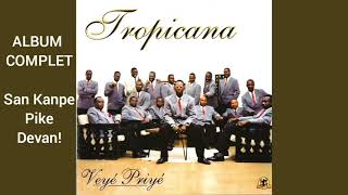 Tropicana dHaïti  Veye Priye Album Complet San Kanpe Pike Devan [upl. by Nyer]