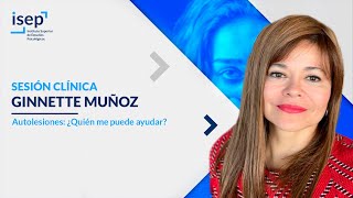 Autolesiones ¿Quién me puede ayudar  Ginnette Muñoz [upl. by Nimaynib254]