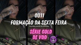 MT 0011 FORMAÇÃO DA SEXTA FEIRA GERAL ATACANDO É OS COMEDOR DE MÃE SOLTEIRA  SÉRIE GOLD  2K24 [upl. by Schnapp711]