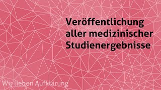 Lücken bei Registrierung amp Veröffentlichung aller medizinischen Studienergebnisse schließen [upl. by Arleyne]