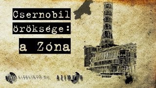 Csernobil Öröksége a Zóna [upl. by Hannaoj]