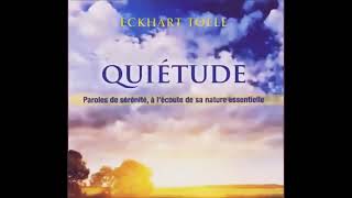 QUIÉTUDE  ECKHART TOLLE  livre audio [upl. by Ttehc243]