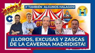 😭🎪 ¡LLOROS EXCUSAS RIDÍCULOS Y ZASCAS DE LA CAVERNA MADRIDISTA 🎪 ¡Y TAMBIÉN ALGÚN HALAGO AL BARÇA [upl. by Acker701]