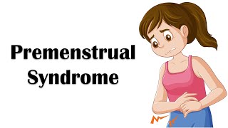 Premenstrual Syndrome PMS  Causes Signs amp Symptoms Diagnosis And Treatment [upl. by Imogene]