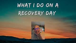 What I do on a recovery day [upl. by Ashok]