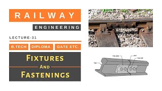 Fixtures and Fastenings  Functions  Lecture  31  Railway Engineering  SSC JE ESE RRB [upl. by Atlee76]