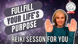 Reiki Session to Fulfill Your Lifes Purpose ✨ [upl. by Ripley]