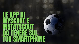 Le App di Wyscout e Instatscout da tenere sul tuo Smartphone [upl. by Uriiah681]