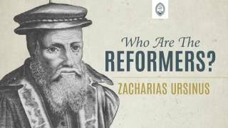 Who are the Reformers Zacharias Ursinus [upl. by Hnaht]