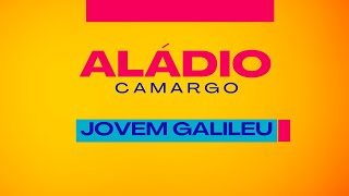 Aládio Camargo JOVEM GALILEU [upl. by Kcirddot935]