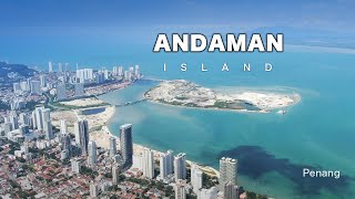 The Andaman Mega Development in Malaysia Penang  No23 [upl. by Shirleen749]