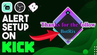 How to setup alerts on Kick using Botrix  Kick Tutorial 4  OBSStreamlabs [upl. by Vanhook]