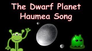 The Dwarf Planet Haumea Song  Haumea Song for Kids  Haumea Facts  Silly School Songs [upl. by Llenyaj]