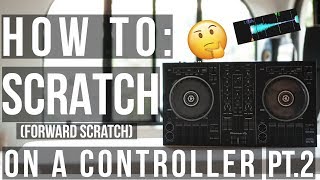 How to quotForwardquot Scratch on a Controller by a DJ Champ  Giveaway [upl. by Olenka314]