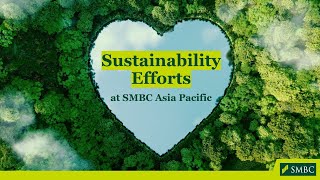 SMBC Asia Pacific Sustainability Efforts [upl. by Silvestro]