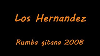 Los Hernandez Rumba Gitana 2008 [upl. by Aneeb]