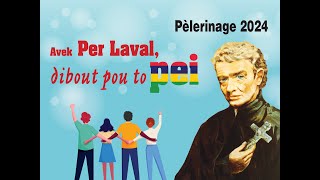 Pèlerinage Père Laval 2024 Avek Per Laval dibout pou to Pei [upl. by Nai]