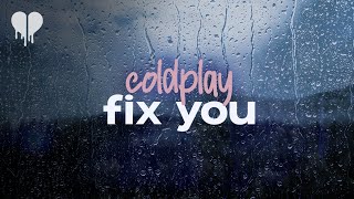 coldplay  fix you Lyrics [upl. by Eselehs500]