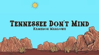 Kameron Marlowe  Tennessee Dont Mind Lyrics [upl. by Omiseno]