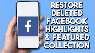 How To Restore Deleted Facebook Highlights And Featured Collection New Method [upl. by Ahsataj667]