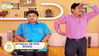 JETHALAL NE PIYA BHANG I FULL MOVIE I Taarak Mehta Ka Ooltah Chashmah  तारक मेहता [upl. by Llenrac494]