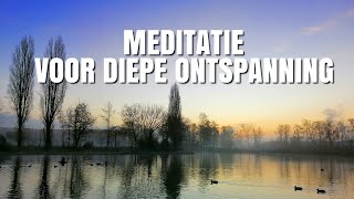 Meditatie voor DIEPE ONTSPANNING en BETERE SLAAP  stressvrije relaxatie [upl. by Lovel]