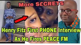 BREAKING HENRY FITZ FIRST PHONE INTERVIEW ABOUT SERWAA AMIHERE LEAK AS HE FRES PEACE FM 🔥 [upl. by Adelheid]