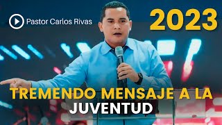 Tremendo mensaje a la Juventud  Pastor Carlos Rivas [upl. by Davide]