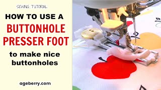 How to use a buttonhole foot to make nice buttonholes [upl. by Knipe]