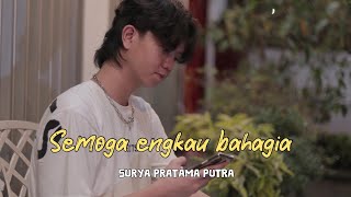 Surya Pratama Putra  Semoga Engkau Bahagia Official Music Video [upl. by Nadaha122]