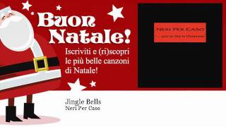 Neri Per Caso  Jingle Bells  Natale [upl. by Ysied]