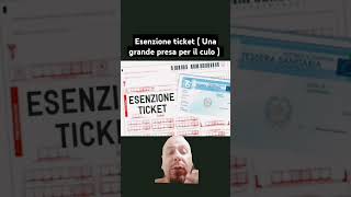 Esenzione ticket  Una grande presa per il culo [upl. by Enicul]