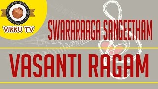 Vasanti Ragam  Swararaaga Sangeetham  Vikku Vinayakaram  Vikku TV [upl. by Brigitta]